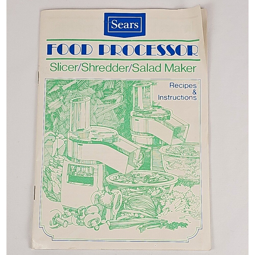 Sears Food Processor Slicer/Shredder/Salad Maker Recipes & Instructions Manual